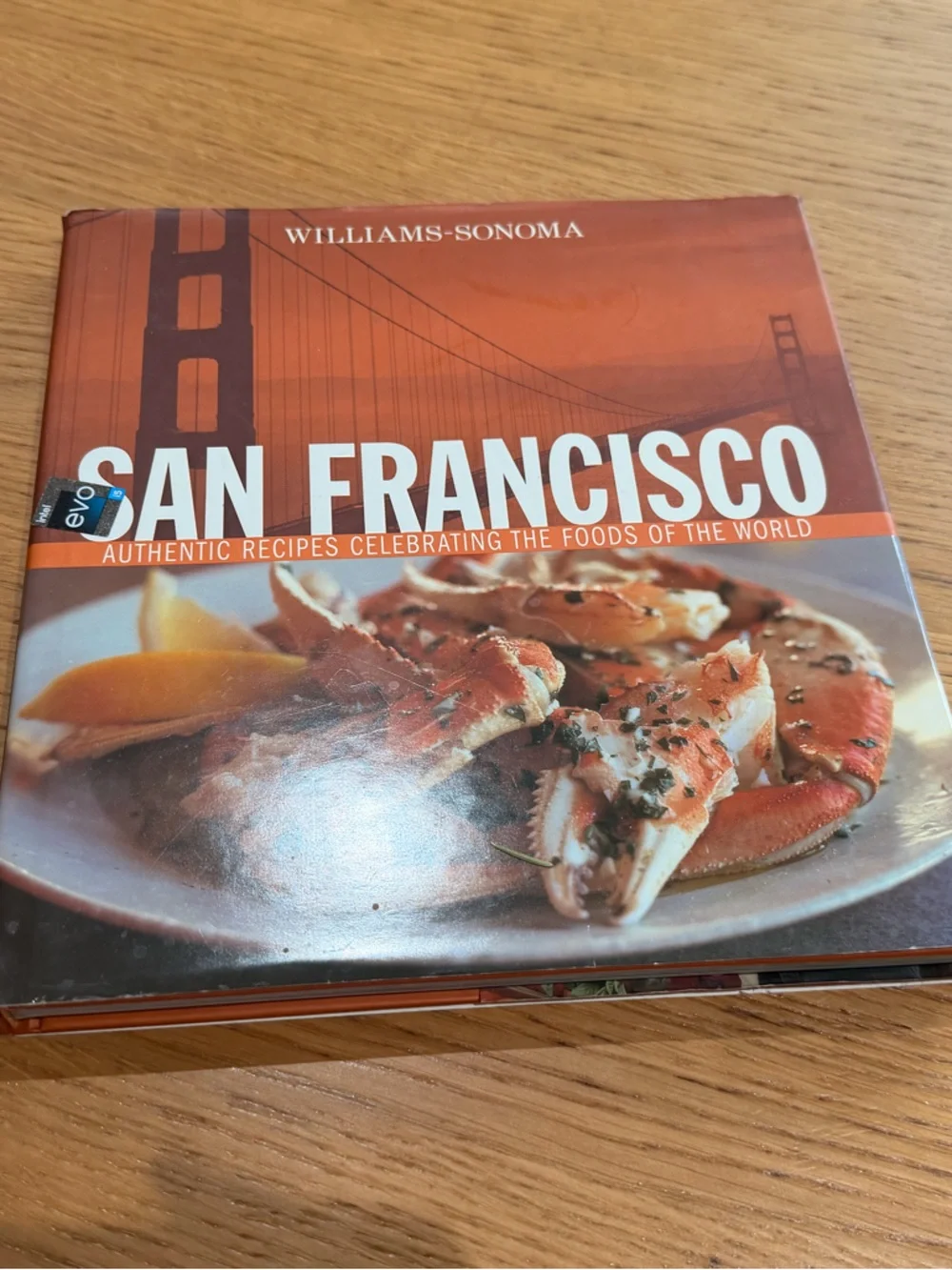 Williams-Sonoma Foods of the World: San Francisco: Authentic Recipes Celebrating